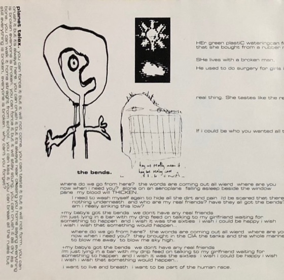 Lyrics for “Planet Telex”, “The Bends”, “Fake Plastic Trees” and “High and Dry”, UK CD booklet (Parlophone, 1995)