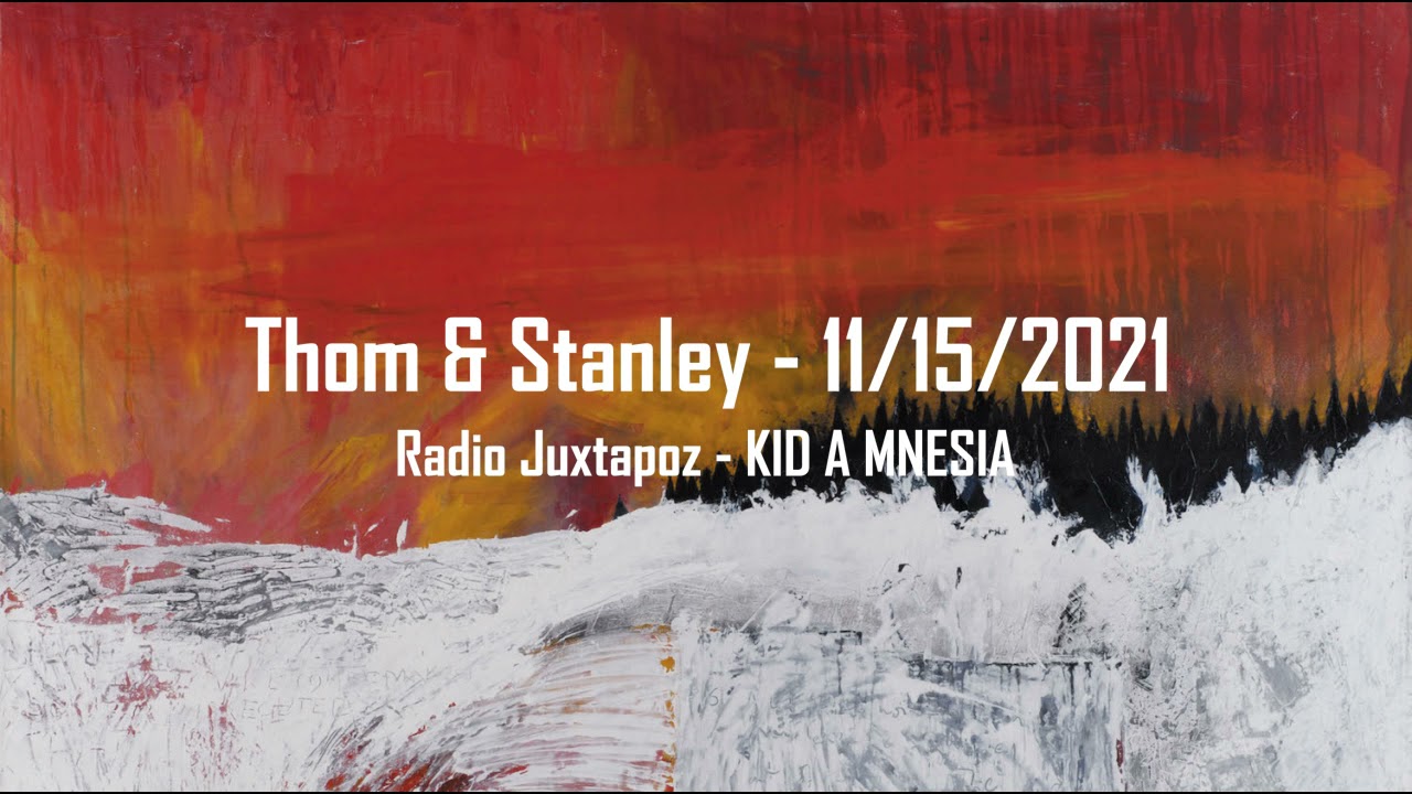 Still from (2021/11/15) Radio Juxtapoz - Kid A Mnesia Interview - Radiohead [Thom Yorke, Stanley Donwood]