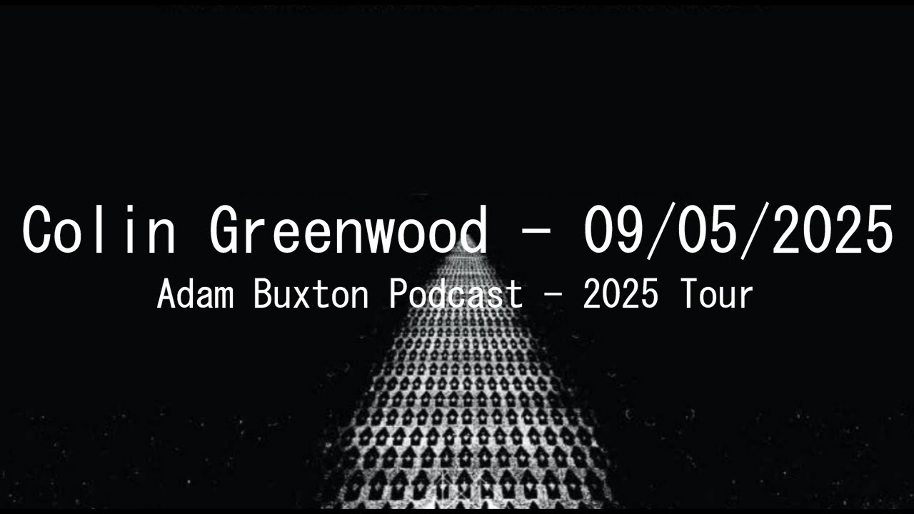 Still from (2025/09/05) Adam Buxton Podcast - 2025 Tour Interview - Radiohead [Colin Greenwood]