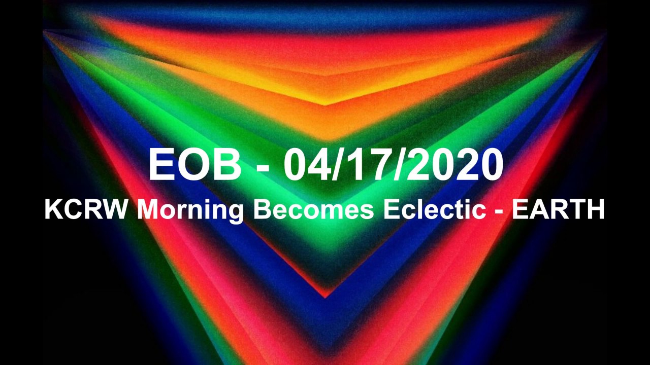 Still from (2020/04/17) KCRW Morning Becomes Eclectic - Earth Interview - Ed O'Brien [EOB]