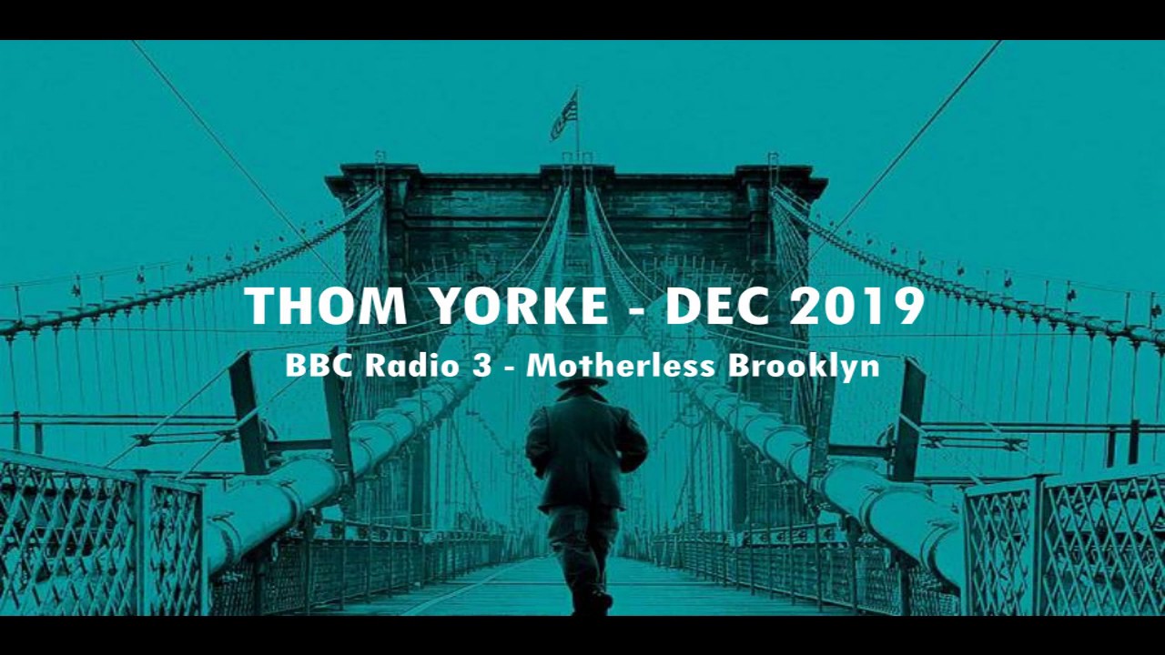 Still from (2019/12/xx) BBC Radio 3 - Motherless Brooklyn Interview - Thom Yorke