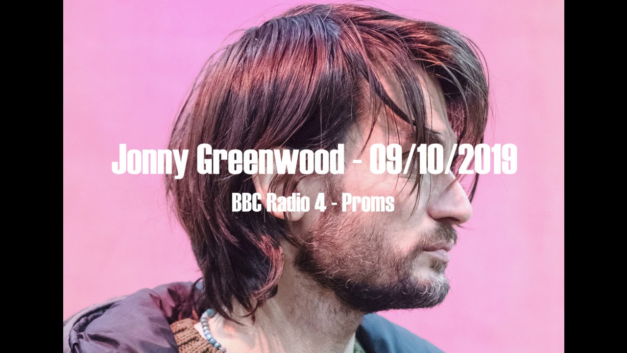 Still from (2019/09/10) BBC Radio 4 - Proms Interview - Jonny Greenwood